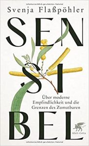 Bestseller Sachbuch "Sensibel - Über moderne Empfindlichkeit und die Grenzen des Zumutbaren" von Svanja Flaßpöhler - Zeit Bestenliste 2022