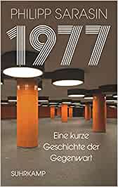 ZEIT Sachbuch Bestseller: "1977" ein ZEIT-Bestseller-Sachbuch von Philipp Sarasin - ZEIT Bestsellerliste Sachbuch September 2021