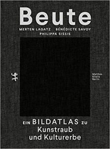 ZEIT Sachbuch Bestseller: "Beute: Ein Bildatlas zu Kunstraub und Kulturerbe" ein ZEIT-Bestseller-Sachbuch von Merten Lagatz, Bénédict Savoy und Philippa Sissis - ZEIT Bestsellerliste Sachbuch Juni 2021