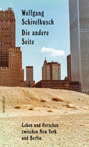 ZEIT Sachbuch Bestseller: "Die andere Seite - Leben und Forschen zwischen New York und Berlin" ein ZEIT-Bestseller-Sachbuch von Wolfgang Schivelbusch - ZEIT Bestsellerliste Sachbuch November 2021