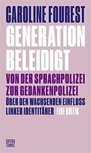 ZEIT Sachbuch Bestseller: "Generation beleidigt" ein Bestseller-Sachbuch von Caroline Fourest - ZEIT Bestsellerliste Sachbuch März 2021