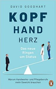 ZEIT Sachbuch Bestseller: "Kopf, Hand, Herz - Das neue Ringen um Status" ein ZEIT-Bestseller-Sachbuch von David Goodhart - ZEIT Bestsellerliste Sachbuch Mai 2021