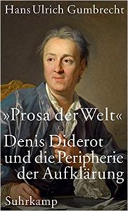 ZEIT Sachbuch Bestseller: "»Prosa der Welt«: Denis Diderot und die Peripherie der Aufklärung" ein Bestseller-Sachbuch von Hans Ulrich Gumbrecht - ZEIT Bestsellerliste Sachbuch Februar 2021